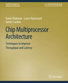 Olukotun / Laudon / Hammond |  Chip Multiprocessor Architecture | Buch |  Sack Fachmedien