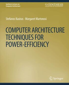 Martonosi / Kaxiras |  Computer Architecture Techniques for Power-Efficiency | Buch |  Sack Fachmedien
