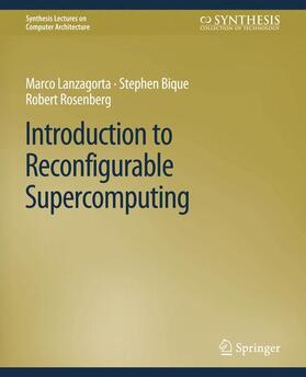 Lanzagorta / Rosenberg / Bique |  Introduction to Reconfigurable Supercomputing | Buch |  Sack Fachmedien