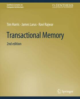 Harris / Rajwar / Larus |  Transactional Memory, Second Edition | Buch |  Sack Fachmedien