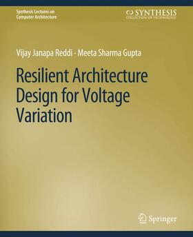 Gupta / Reddi |  Resilient Architecture Design for Voltage Variation | Buch |  Sack Fachmedien