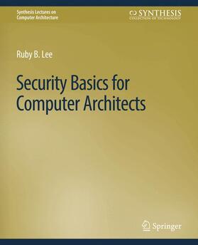 Lee |  Security Basics for Computer Architects | Buch |  Sack Fachmedien