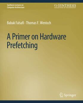 Wenisch / Falsafi |  A Primer on Hardware Prefetching | Buch |  Sack Fachmedien