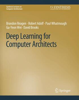 Reagen / Adolf / Brooks |  Deep Learning for Computer Architects | Buch |  Sack Fachmedien