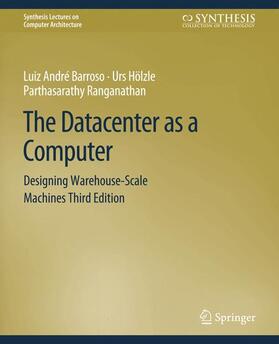 Barroso / Ranganathan / Hölzle |  The Datacenter as a Computer | Buch |  Sack Fachmedien