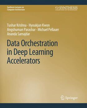 Krishna / Kwon / Samajdar |  Data Orchestration in Deep Learning Accelerators | Buch |  Sack Fachmedien