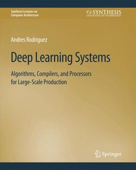Rodriguez |  Deep Learning Systems | Buch |  Sack Fachmedien