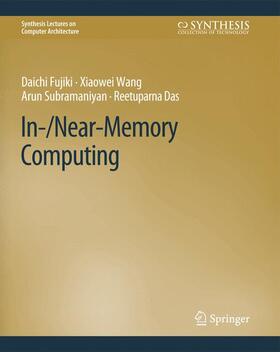 Fujiki / Das / Wang |  In-/Near-Memory Computing | Buch |  Sack Fachmedien