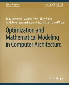 Sankaralingam / Ferris / Wood |  Optimization and Mathematical Modeling in Computer Architecture | Buch |  Sack Fachmedien