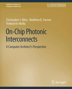Nitta / Akella / Farrens |  On-Chip Photonic Interconnects | Buch |  Sack Fachmedien