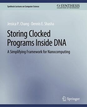 Shasha / Chang |  Storing Clocked Programs Inside DNA | Buch |  Sack Fachmedien