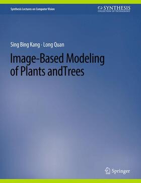 Quan / Kang |  Image-Based Modeling of Plants and Trees | Buch |  Sack Fachmedien