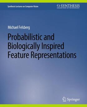Felsberg |  Probabilistic and Biologically Inspired Feature Representations | Buch |  Sack Fachmedien