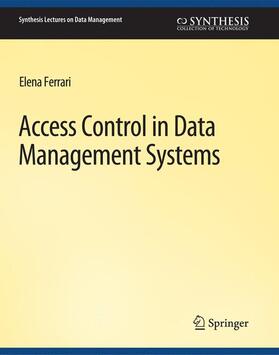 Ferrari |  Access Control in Data Management Systems | Buch |  Sack Fachmedien