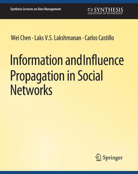 Chen / Lakshmanan / Castillo |  Information and Influence Propagation in Social Networks | Buch |  Sack Fachmedien