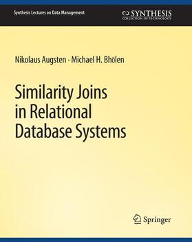 Bohlen / Augsten |  Similarity Joins in Relational Database Systems | Buch |  Sack Fachmedien