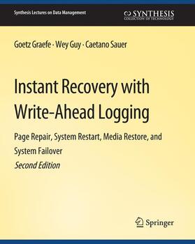 Graefe / Sauer / Guy |  Instant Recovery with Write-Ahead Logging | Buch |  Sack Fachmedien