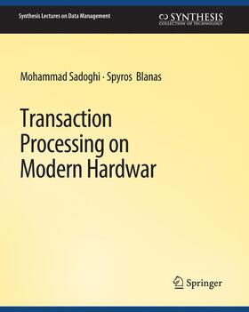 Blanas / Sadoghi |  Transaction Processing on Modern Hardware | Buch |  Sack Fachmedien