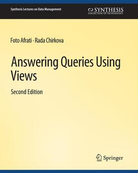 Chirkova / Afrati |  Answering Queries Using Views, Second Edition | Buch |  Sack Fachmedien