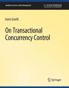 Graefe |  On Transactional Concurrency Control | Buch |  Sack Fachmedien