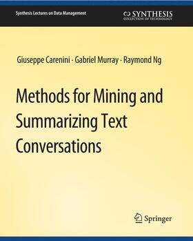 Carenini / Ng / Murray |  Methods for Mining and Summarizing Text Conversations | Buch |  Sack Fachmedien