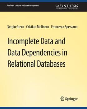 Greco / Spezzano / Molinaro |  Incomplete Data and Data Dependencies in Relational Databases | Buch |  Sack Fachmedien