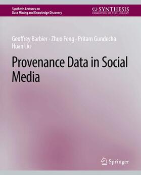 Barbier / Liu / Feng |  Provenance Data in Social Media | Buch |  Sack Fachmedien
