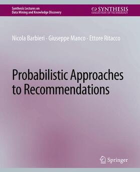 Barbieri / Ritacco / Manco |  Probabilistic Approaches to Recommendations | Buch |  Sack Fachmedien