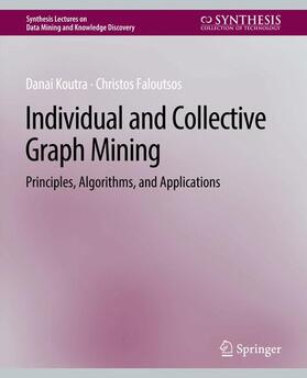 Faloutsos / Koutra |  Individual and Collective Graph Mining | Buch |  Sack Fachmedien