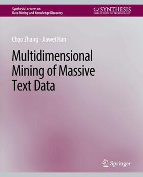 Han / Zhang |  Multidimensional Mining of Massive Text Data | Buch |  Sack Fachmedien