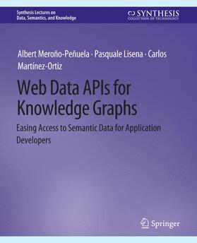 Meroño-Peñuela / Martínez-Ortiz / Lisena |  Web Data APIs for Knowledge Graphs | Buch |  Sack Fachmedien
