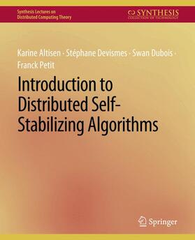Altisen / Petit / Devismes |  Introduction to Distributed Self-Stabilizing Algorithms | Buch |  Sack Fachmedien