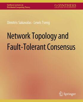 Tseng / Sakavalas |  Network Topology and Fault-Tolerant Consensus | Buch |  Sack Fachmedien