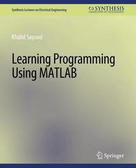 Sayood |  Learning Programming Using Matlab | Buch |  Sack Fachmedien