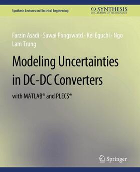 Asadi / Trung / Pongswatd |  Modeling Uncertainties in DC-DC Converters with MATLAB® and PLECS® | Buch |  Sack Fachmedien