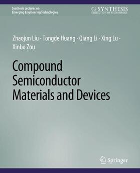 Liu / Huang / Zou |  Compound Semiconductor Materials and Devices | Buch |  Sack Fachmedien