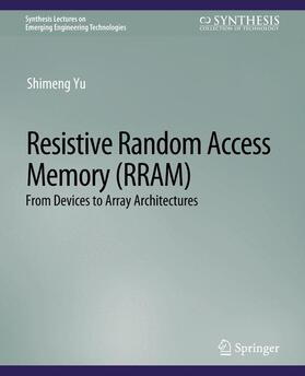 Yu |  Resistive Random Access Memory (RRAM) | Buch |  Sack Fachmedien