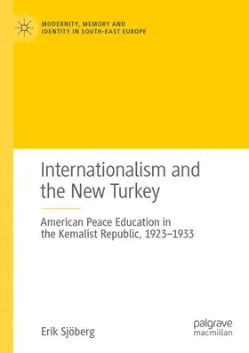 Sjöberg |  Internationalism and the New Turkey | Buch |  Sack Fachmedien