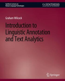 Wilcock |  Introduction to Linguistic Annotation and Text Analytics | Buch |  Sack Fachmedien