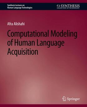 Alishahi |  Computational Modeling of Human Language Acquisition | Buch |  Sack Fachmedien