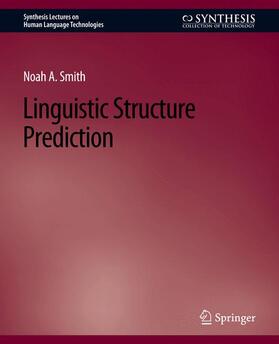 Smith |  Linguistic Structure Prediction | Buch |  Sack Fachmedien