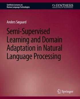 Søgaard |  Semi-Supervised Learning and Domain Adaptation in Natural Language Processing | Buch |  Sack Fachmedien