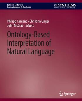 Cimiano / McCrae / Unger |  Ontology-Based Interpretation of Natural Language | Buch |  Sack Fachmedien