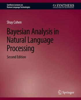 Cohen |  Bayesian Analysis in Natural Language Processing, Second Edition | Buch |  Sack Fachmedien