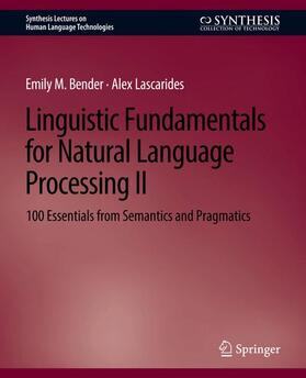 Lascarides / Bender |  Linguistic Fundamentals for Natural Language Processing II | Buch |  Sack Fachmedien