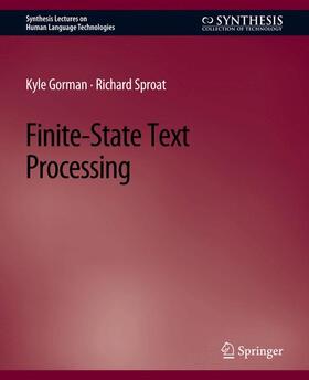 Sproat / Gorman |  Finite-State Text Processing | Buch |  Sack Fachmedien