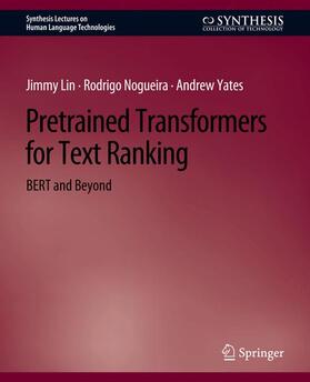 Lin / Yates / Nogueira |  Pretrained Transformers for Text Ranking | Buch |  Sack Fachmedien