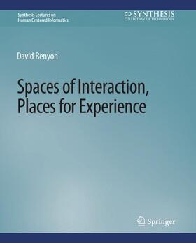 Benyon |  Spaces of Interaction, Places for Experience | Buch |  Sack Fachmedien