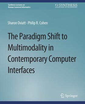 Cohen / Oviatt |  The Paradigm Shift to Multimodality in Contemporary Computer Interfaces | Buch |  Sack Fachmedien