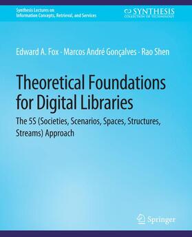 Fox / Shen / Gonçalves |  Theoretical Foundations for Digital Libraries | Buch |  Sack Fachmedien